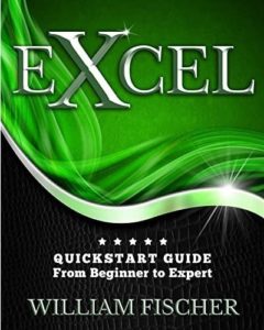 Excel Quickstart Guide from Beginner to Expert